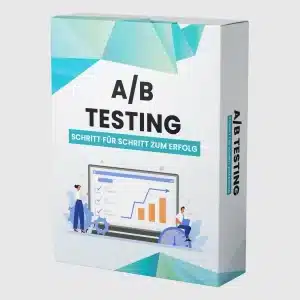 A/B Testing – Schritt für Schritt zum Erfolg