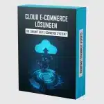 Cloud E-Commerce Lösungen - Die Zukunft der E-Commerce Systeme?