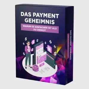 Das Payment Geheimnis – Warum es einfacher ist als du denkst