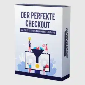 Der perfekte Checkout – 22 Quick Tipps für mehr Umsatz