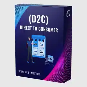 Direct to Consumer (D2C) - Strategie & Umsetzung