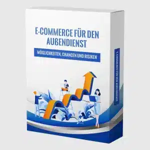 E-Commerce für den Außendienst - Möglichkeiten, Chancen & Risiken