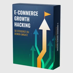 E-Commerce Growth Hacking - So steigerst du deinen Umsatz