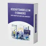 Geschäftsmodelle im E-Commerce - Shop, Martkplatz oder Lead Commerce?