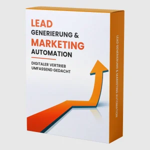 Lead Generierung & Marketing Automation – Digitaler Vertrieb umfassend gedacht