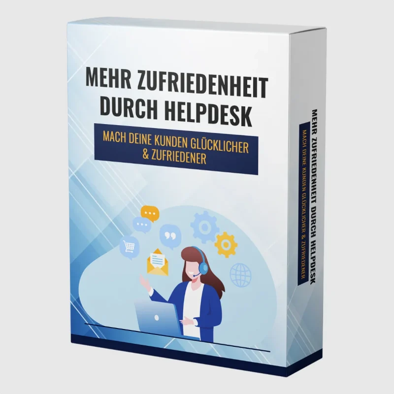 Mehr Zufriedenheit durch Helpdesk - Mach deine Kunden glücklicher & zufriedener